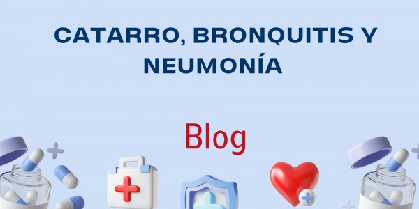 Catarro, bronquitis y neumonía 